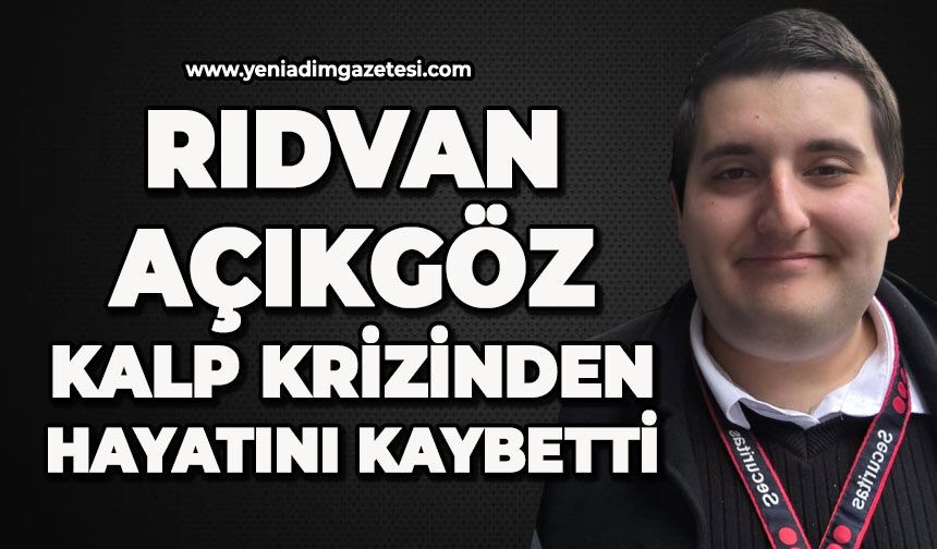 Rıdvan Açıkgöz kalp krizinden hayatını kaybetti