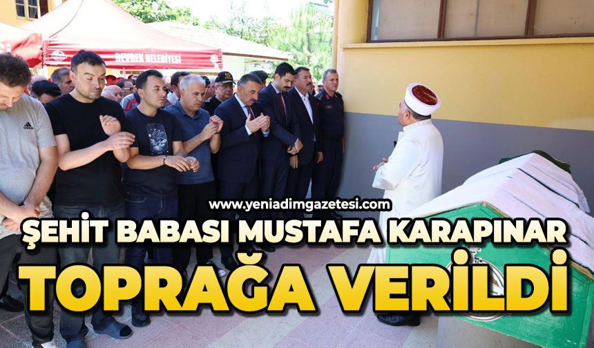 Şehit Babası Mustafa Karapınar toprağa verildi