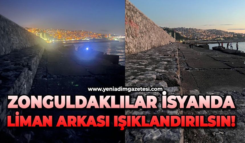 Zonguldaklılar isyanda: Liman arkası ışıklandırılsın!