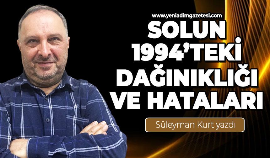 Solun 1994’teki dağınıklığı ve hataları!
