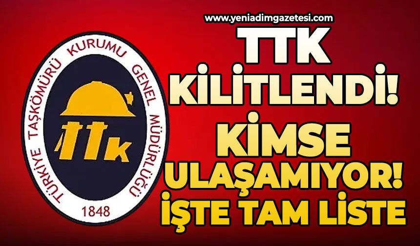 TTK kilitlendi kimse ulaşamıyor: İşte tam liste