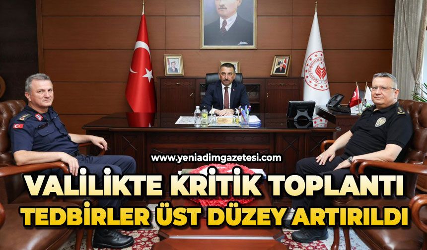 Valilikte kritik toplantı: Tedbirler üst düzey artırıldı