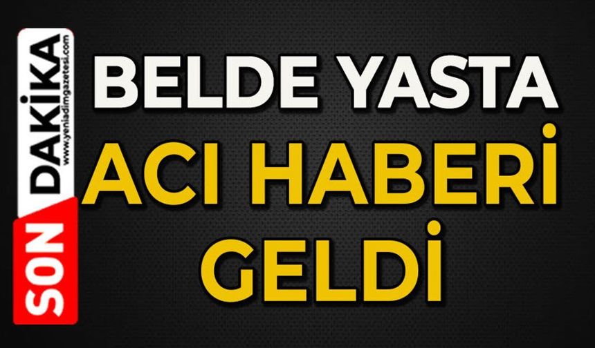Beldenin acı kaybı:İbrahim Çaylı hayatını kaybetti