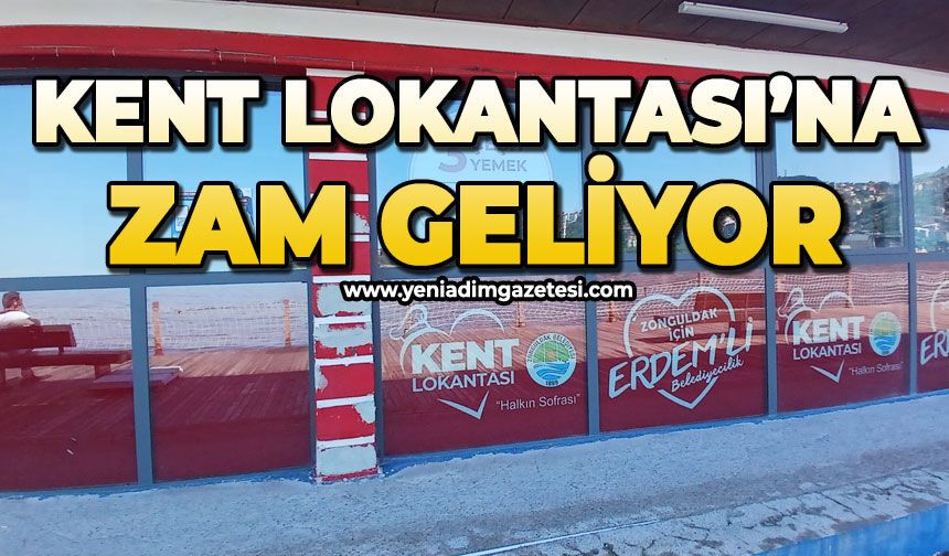 Kent Lokantası'na zam geliyor