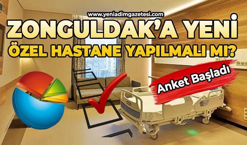 Zonguldak'a yeni özel hastane yapılmalı mı?