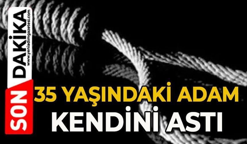 Zonguldak'ta 35 yaşındaki Mehmet Cebeci kendini astı