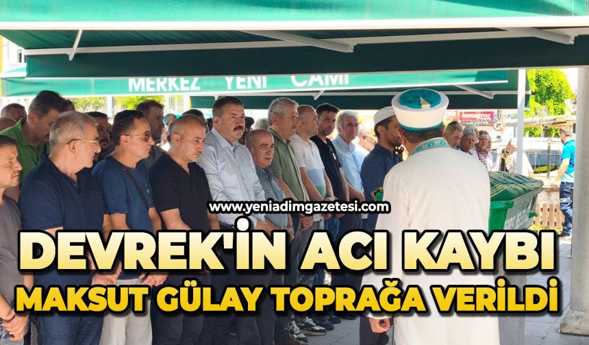 Devrek'in acı kaybı: Maksut Gülay toprağa verildi
