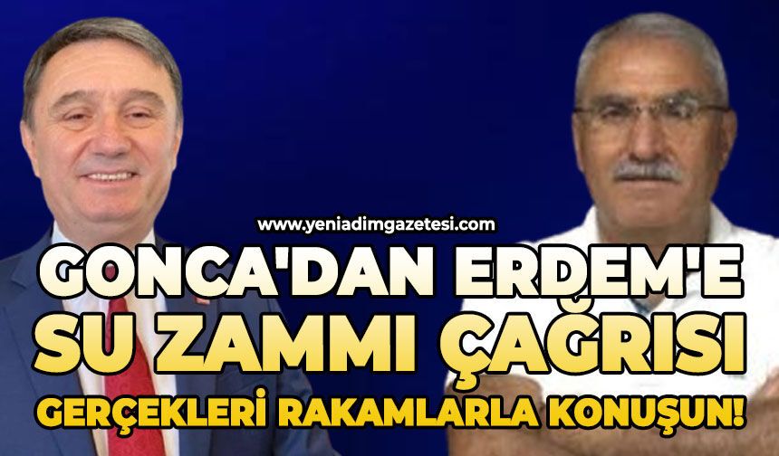Gonca'dan Erdem'e su zammı çağrısı: Gerçekleri rakamlarla konuşun!