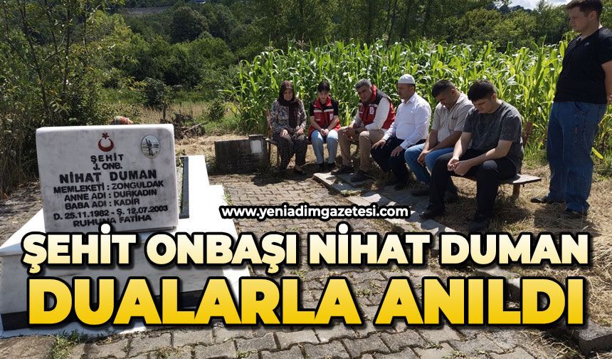 Şehit Onbaşı Nihat Duman dualarla anıldı