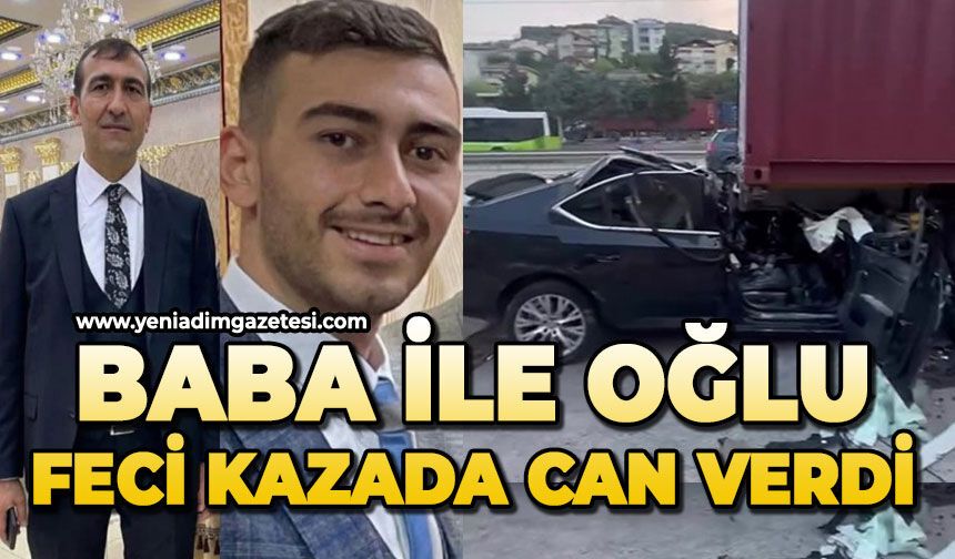 Baba ile oğlu feci kazada hayatını kaybetti