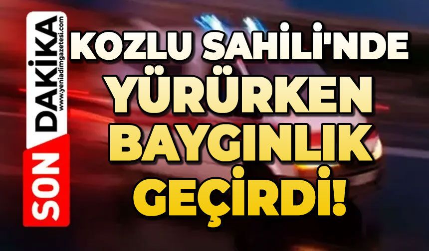 Kozlu Sahili'nde yürürken baygınlık geçirdi!
