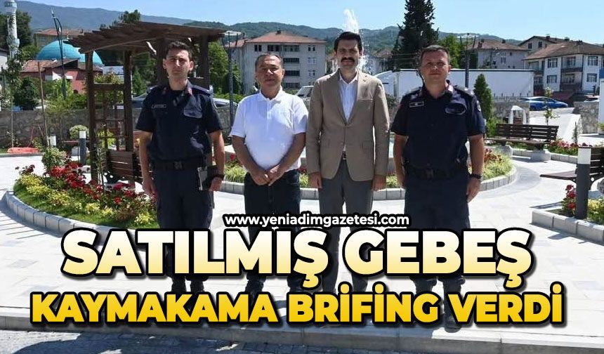 Satılmış Gebeş, Kaymakama brifing verdi