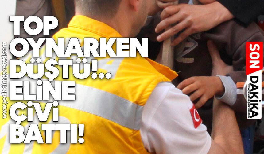 Top oynarken düştü: Eline çivi battı!