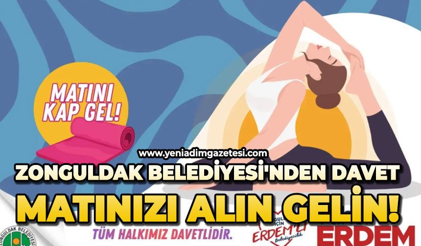 Zonguldak Belediyesi'nden davet: Matınızı alın gelin!