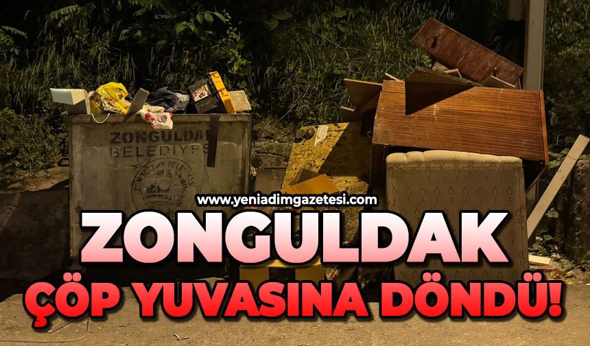 Zonguldak çöpe döndü!