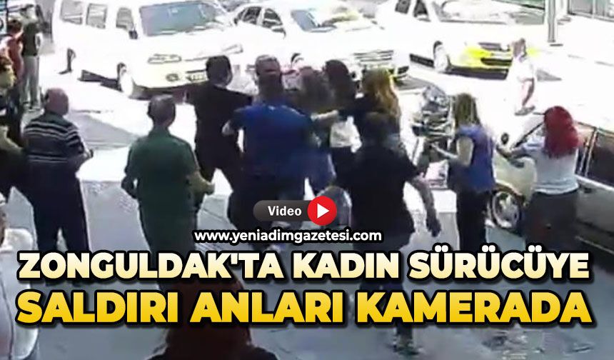 Zonguldak'ta kadın sürücüye saldırı anları kamerada