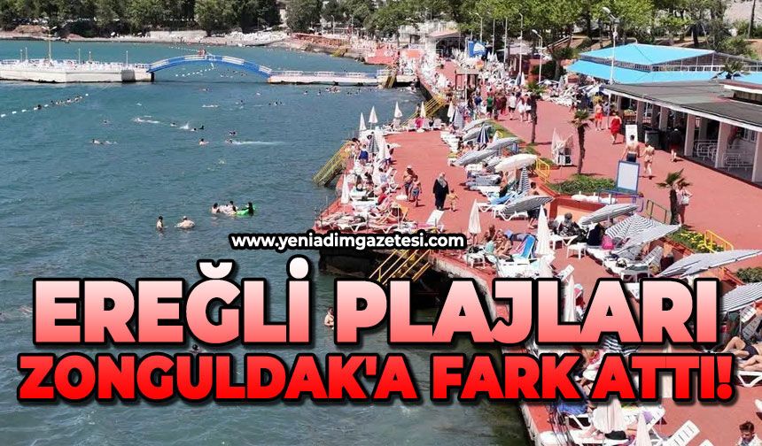 Ereğli plajları Zonguldak'a fark attı!