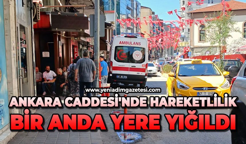 Ankara Caddesi'nde hareketlilik: Bir anda yere yığıldı