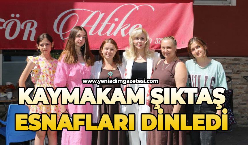 Kaymakam Şıktaş esnafları dinledi