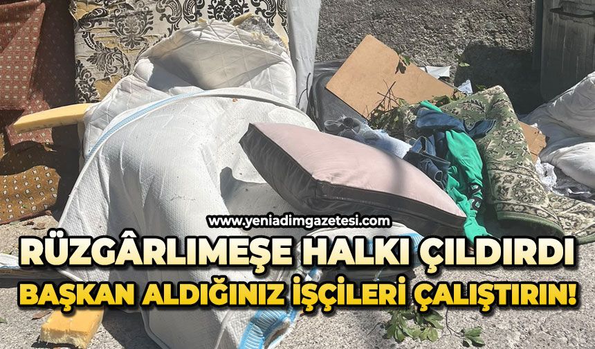 Rüzgârlımeşe halkı çıldırdı: Başkan aldığınız işçileri çalıştırın!