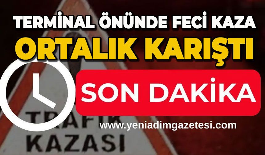 Terminal önünde feci kaza: Otomobile çarptı