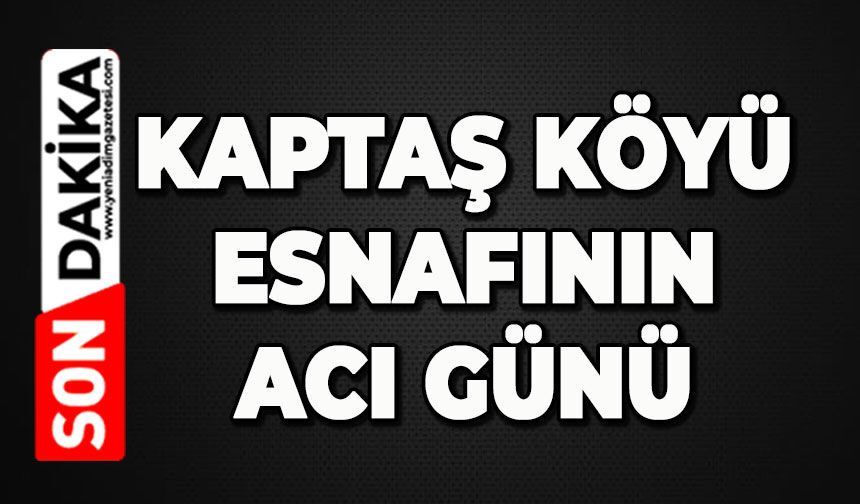 Zonguldak'ta Kaptaş Köyü esnafının acı günü