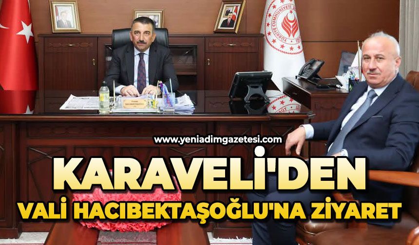 Karaveli'den Vali Hacıbektaşoğlu'na ziyaret