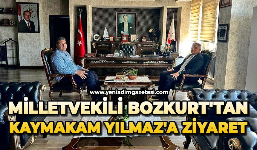 Milletvekili Bozkurt'tan Kaymakam Yılmaz'a ziyaret
