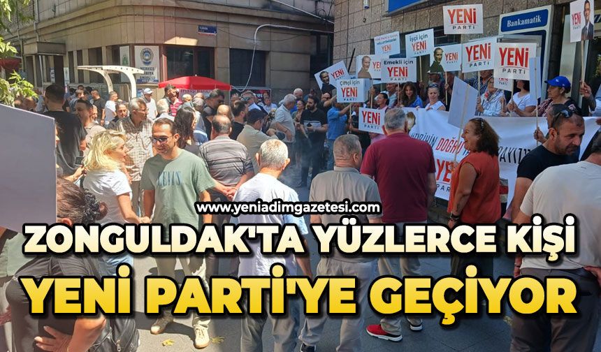 Zonguldak'ta yüzlerce kişi Yeni Parti'ye geçiyor