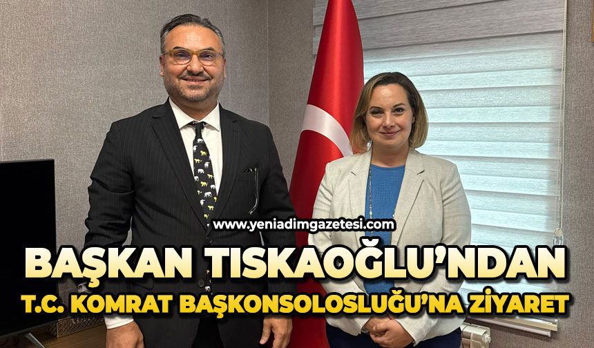 Başkan Tıskaoğlu’ndan T.C. Komrat Başkonsolosluğu’na ziyaret