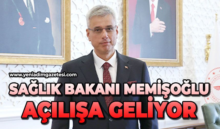 Sağlık Bakanı Memişoğlu açılışa geliyor