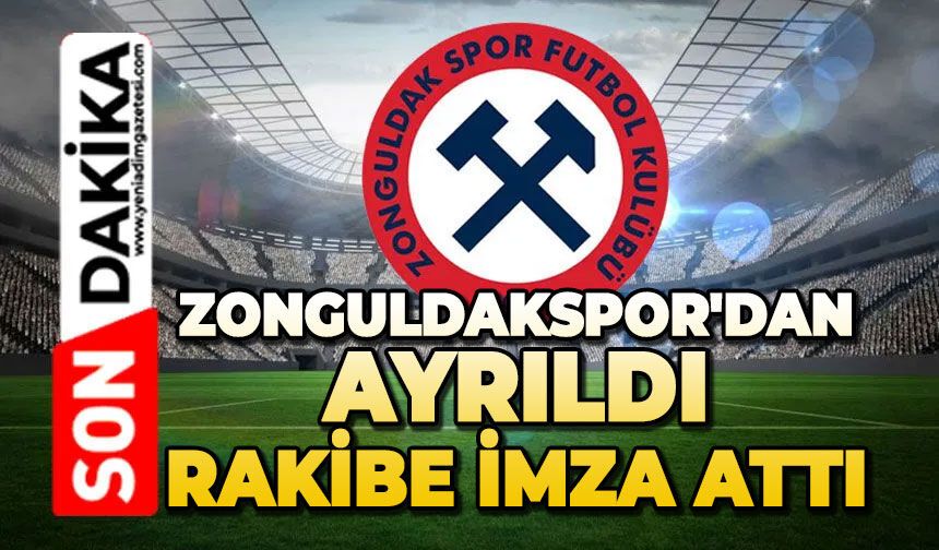 Zonguldakspor'dan ayrıldı rakibe imza attı
