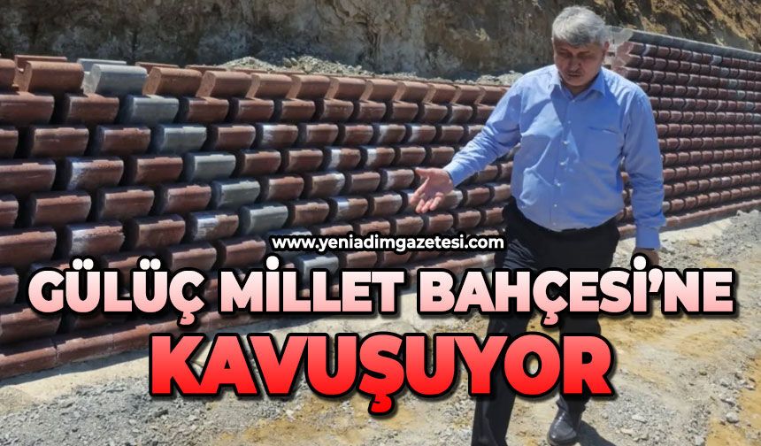 Gülüç Millet Bahçesi'ne kavuşuyor