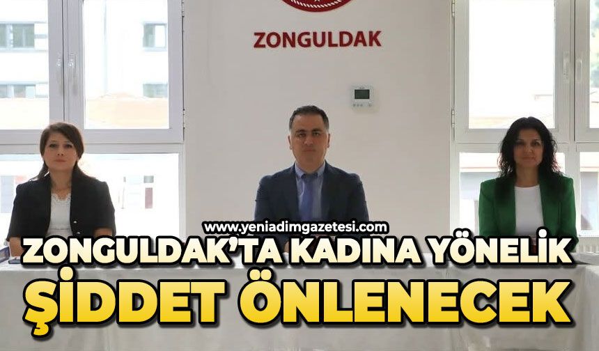 Zonguldak'ta kadına yönelik şiddet önlenecek