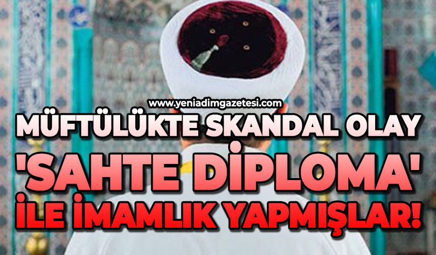 Müftülükte skandal olay: 'Sahte diploma' ile imamlık yapmışlar!