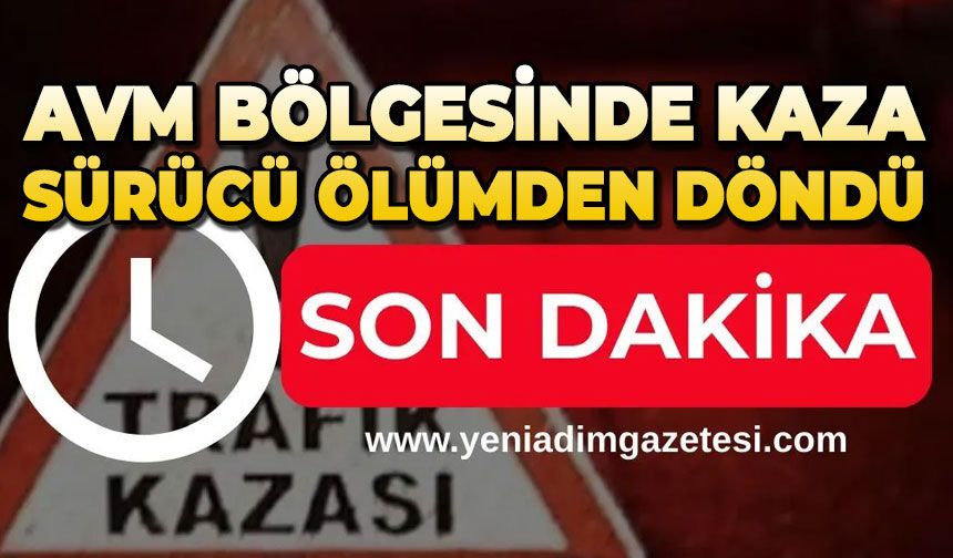 AVM bölgesinde kaza: Sürücü ölümden döndü