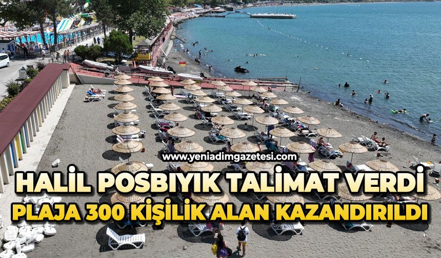 Halil Posbıyık talimat verdi plaja 300 kişilik alan kazandırıldı