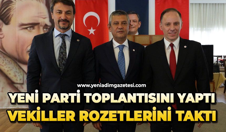 Yeni Parti toplantısını yaptı, vekiller rozetlerini taktı
