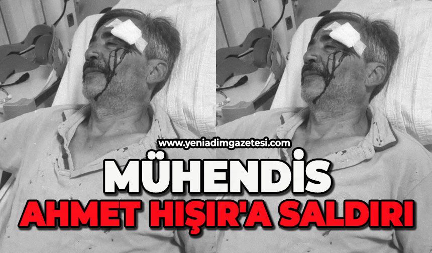 Mühendis Ahmet Hışır'a çirkin saldırı