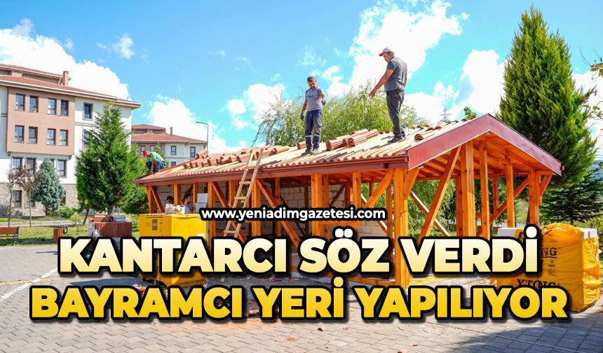 Kantarcı söz verdi: Bayramcı yeri yapılıyor
