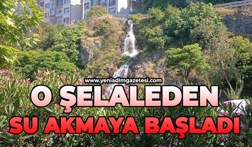 O şelaleden su akmaya başladı