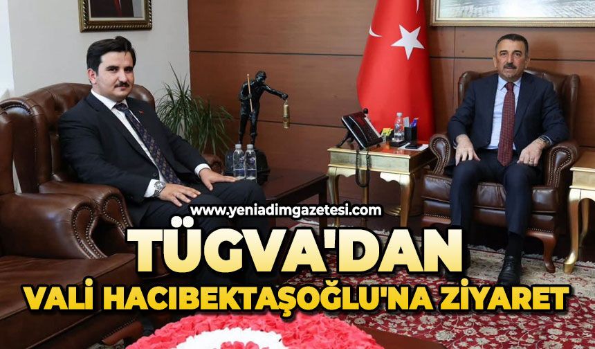 TÜGVA'dan Vali Hacıbektaşoğlu'na ziyaret