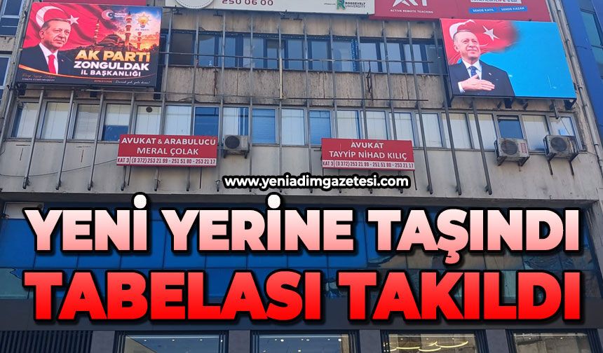 Yeni yerine taşındı: Tabelası takıldı