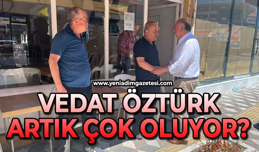 Vedat Öztürk artık çok oluyor?