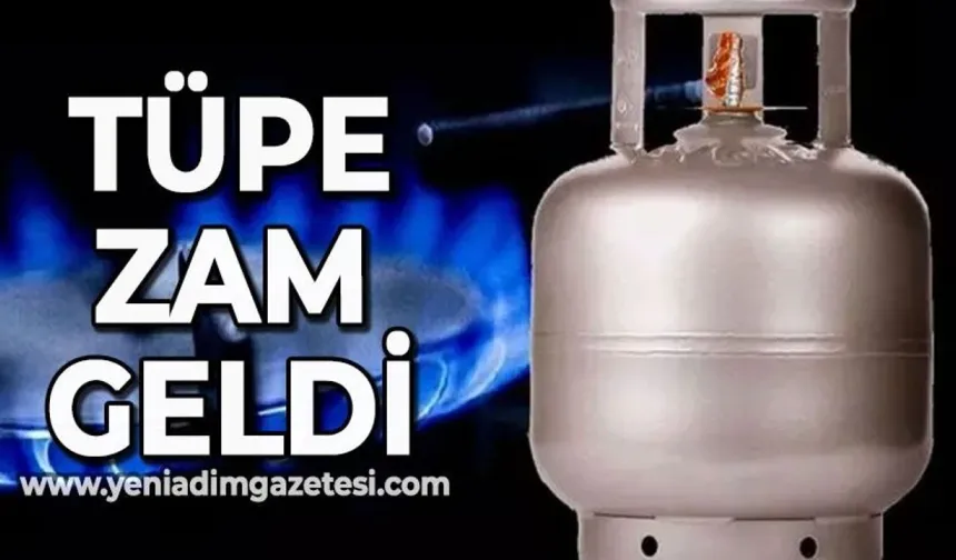 Tüpe zam geldi!