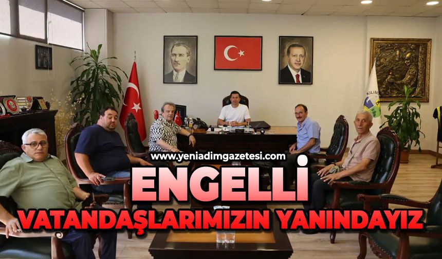 Engelli vatandaşlarımızın yanındayız
