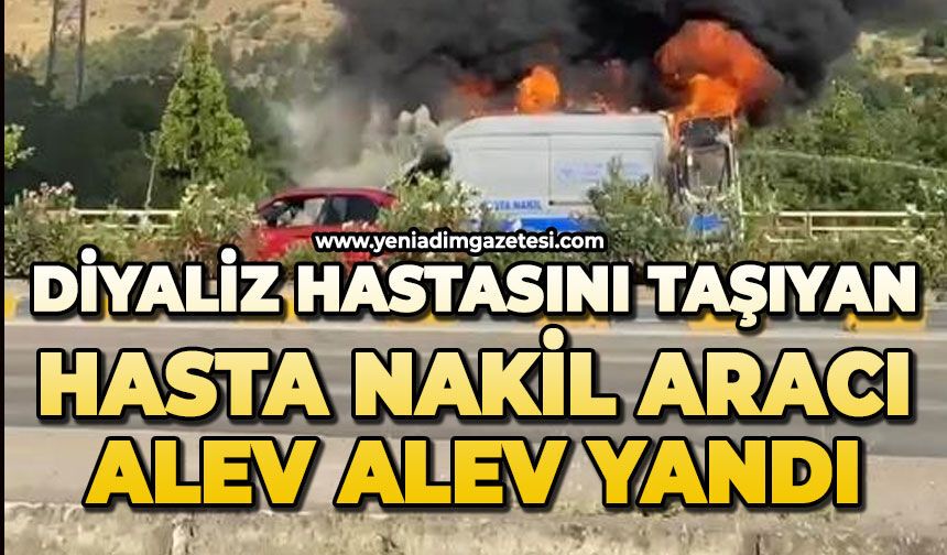 Diyaliz hastasını taşıyan hasta nakil aracı alevlere teslim oldu