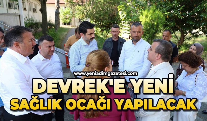 Devrek'e yeni sağlık ocağı yapılacak