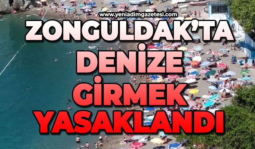 Zonguldak'ta denize girmek yasaklandı