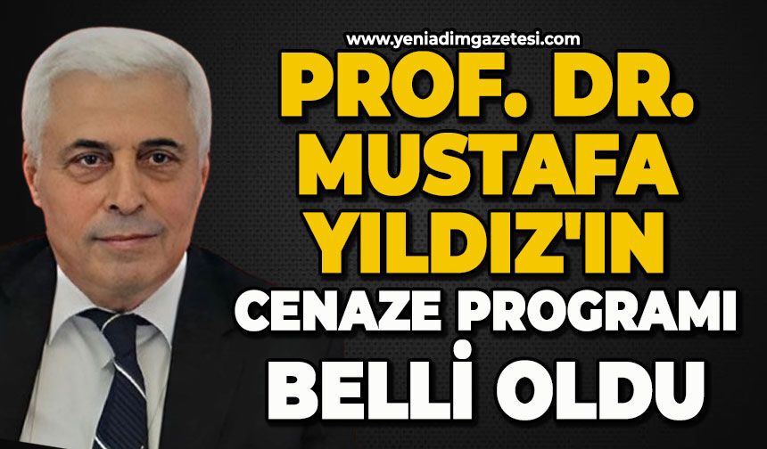 Prof. Dr. Mustafa Yıldız'ın cenaze programı belli oldu